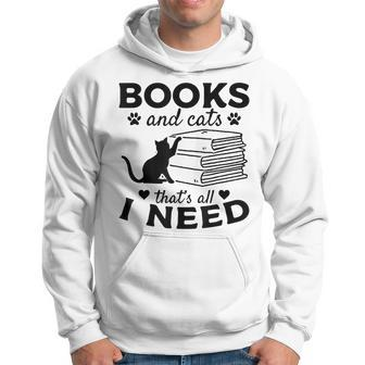 Books And Cats Thats All I Need Bookworm Books & Cats Lover Hoodie | Mazezy