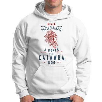 Catawba Native American Indian Woman Never Underestimate Native American Funny Gifts Hoodie | Mazezy