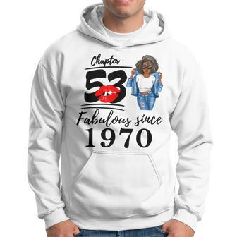 Chapter 53 Fabulous Since 1970 53Th Birthday For Black Hoodie - Seseable