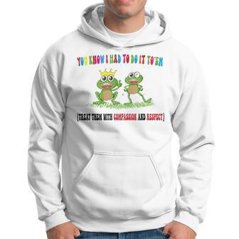 Compassion And Respect You Know I Had To Do It To Em Funny IT Funny Gifts Hoodie | Mazezy