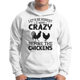Crazy Chicken Lady Gift - Lets Be Honest I Was Crazy Before Hoodie | Mazezy