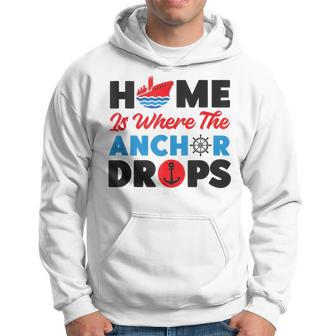 Cruise Ship Vacation Home Is Where The Anchor Drops Hoodie | Mazezy