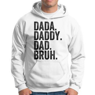 Dada Daddy Dad Bruh Gifts For Dads Funny Dad Hoodie | Mazezy