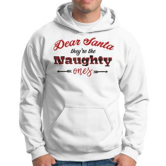 Dear Santa Theyre The Naughty Ones Hoodie | Mazezy