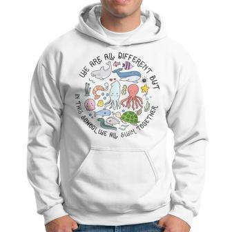 We Are Different But In This School We Swim Together Ocean Hoodie - Seseable