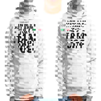 Dont Make Me Use My German Voice Funny Italian Accent Italy Hoodie | Mazezy