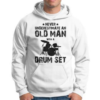 Drummer Never Underestimate An Old Man With A Drum Set Funn Hoodie - Seseable