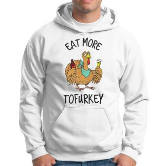 Eat More Tofurkey Funny Vegetarian Design Hoodie - Thegiftio UK