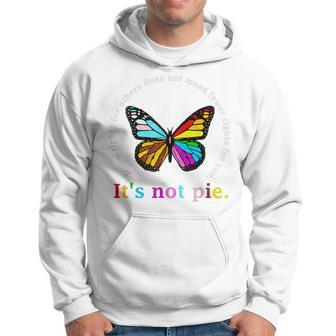 Equal Rights For Others Its Not Pie Equality Butterflies  Hoodie