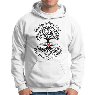 Family Reunion 2023 Our Roots Run Deep Our Love Runs Deeper Hoodie - Seseable