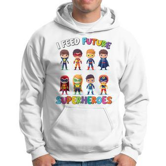 I Feed Future Superheroes School Lunch Lady Squad Hoodie | Mazezy