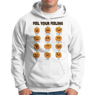 Feelings Pumpkins Halloween Mental Health Feel Your Feeling Hoodie - Monsterry