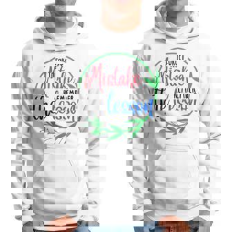 Forget The Mistake Remember The Lesson Inspirational Hoodie | Mazezy
