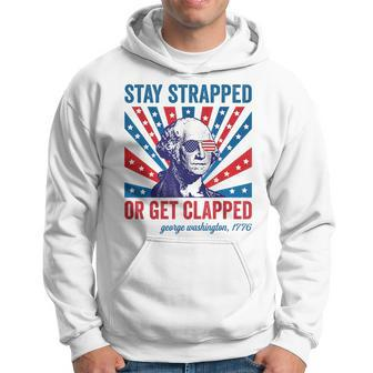 Funny 4Th Of July Washington Stay Strapped Get Clapped Hoodie | Mazezy AU