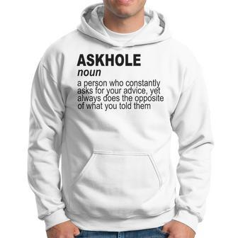 Askhole A Person Who Constantly Asks For Hoodie | Mazezy