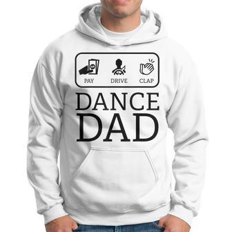 Funny Dance Dad | Pay Drive Clap Parent Gift Hoodie | Mazezy UK