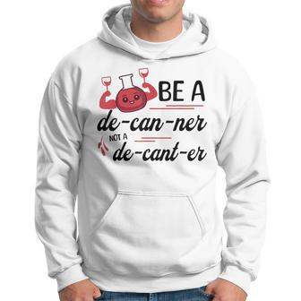 Funny Decanter Sayings Quote Inspirational Motivational Pun Hoodie | Mazezy