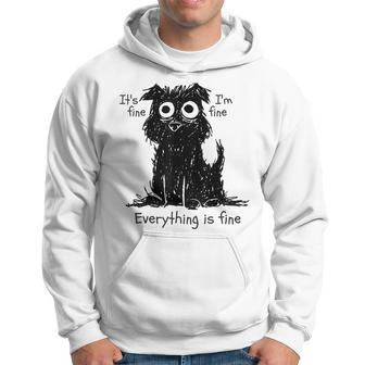 Funny Dog Its Fine Im Fine Everything Is Fine Pet Graphic Hoodie - Seseable