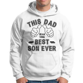 Funny Fathers Day From Son This Dad Has The Best Son Ever Hoodie - Seseable