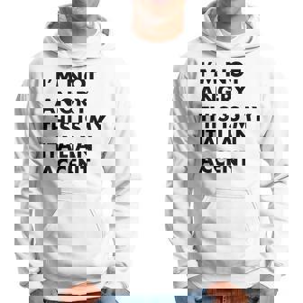 Funny Italian Accent Italy Saying Voice Hoodie | Mazezy