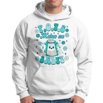 Postural Orthostatic Tachycardia Pots Makes Me Salty Hoodie - Thegiftio UK