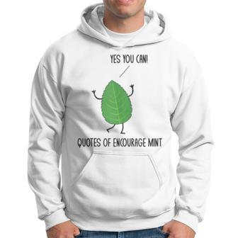 Funny Quotes Of Encourage Mint Motivational Puns Jokes Humor Hoodie | Mazezy