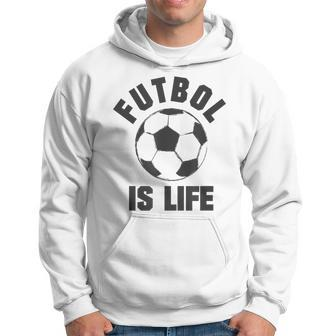 Futbol Is Life  Soccer Apparel Hoodie