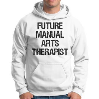 Future Manual Arts Therapist Hoodie | Mazezy DE