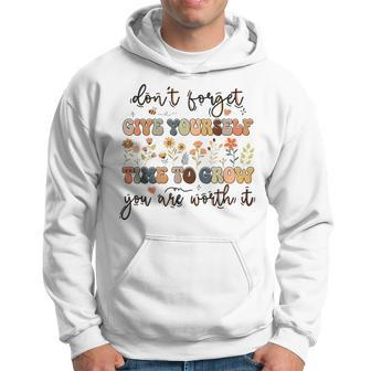 Give Yourself Time To Grow Self Worth Suicide Prevention Suicide Funny Gifts Hoodie | Mazezy