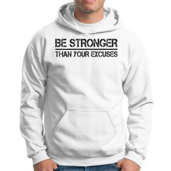 Gym Fitness Gifts Motivational Be Stronger Than Your Excuses Hoodie | Mazezy