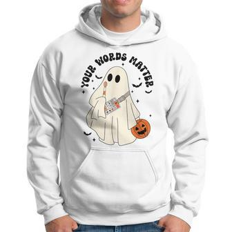 Halloween Speech Therapy Your Words Matter Ghost Slp Hoodie - Monsterry