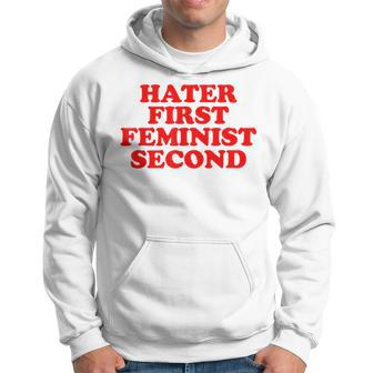 Hater First Feminist Second Funny Feminist Hoodie | Mazezy