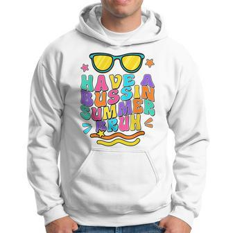 Have A Bussin Summer Bruh We Out Last Day Of School Hoodie | Mazezy