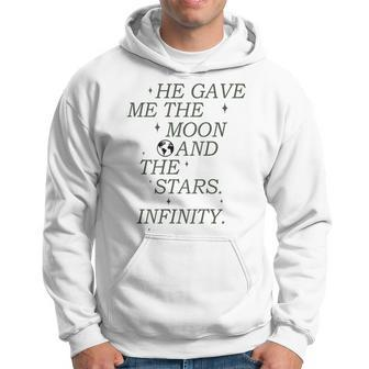 He Gave Me The Moon And The Stars Infinity Aesthetic Trendy Moon Funny Gifts Hoodie | Mazezy