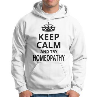 Homeopathy 'Keep Calm And Try Homeopathy' Homeopath Hoodie | Mazezy