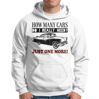 How Many Cars Do I Really Need One More Car T Hoodie - Thegiftio UK
