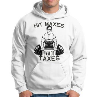 Humor Gym Weightlifting Hit Maxes Evade Taxes Workout Funny Hoodie - Seseable