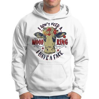 I Dont Need A Mood Ring I Have A Face Funny Cow Humor Humor Funny Gifts Hoodie | Mazezy
