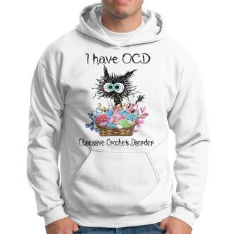 I Have Ocd Obsessive Crochet Disorder Funny Cat Hoodie - Seseable