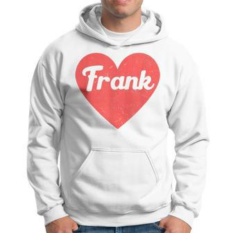 I Heart Frank First Names And Hearts I Love Frank Hoodie | Mazezy