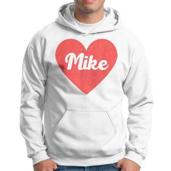 I Heart Mike First Names And Hearts I Love Mike Hoodie | Mazezy