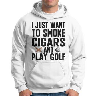 I Just Want To Smoke Cigars And Play Golf Funny Dad Grandpa Grandpa Funny Gifts Hoodie | Mazezy