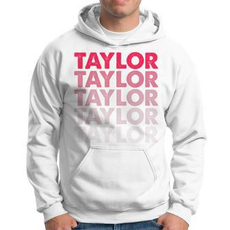 I Love Taylor First Name Taylor Hoodie - Seseable