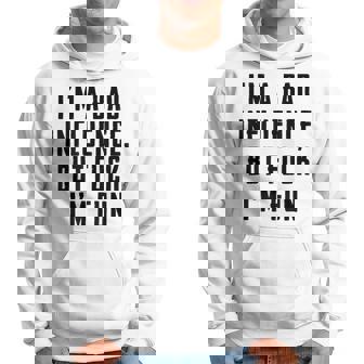 Im A Bad Influence But Fuck Im Fun Hoodie | Mazezy