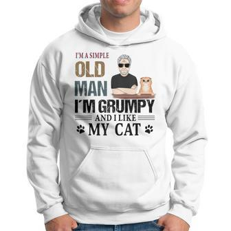 Im A Simple Old Man Im Grumpy And I Like My Cat Hoodie | Mazezy