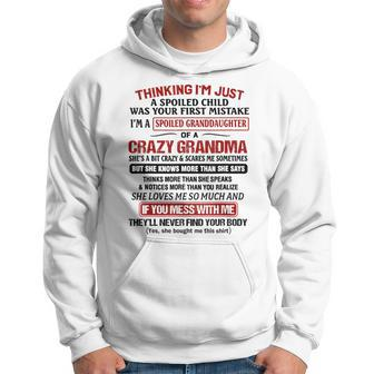 Im A Spoiled Granddaughter Of A Crazy Grandma Gift Gifts For Grandma Funny Gifts Hoodie | Mazezy