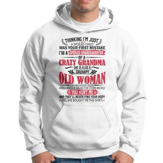 Im A Spoiled Granddaughter Of A Crazy Grandma Gifts For Grandma Funny Gifts Hoodie | Mazezy