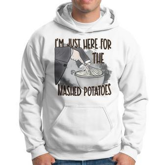 I'm Just Here For The Mashed Potatoes Cute Thanksgiving Food Hoodie - Seseable
