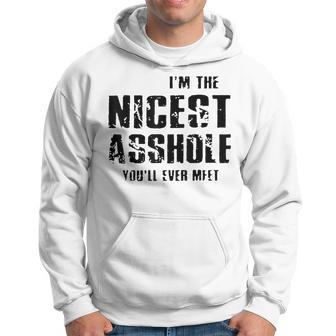 I'm The Nicest Asshole You'll Ever Meet Hoodie | Mazezy DE