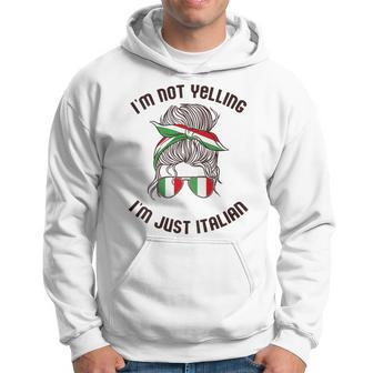 Im Not Yelling Im Just Italian Funny Italy Meme On Back Hoodie | Mazezy